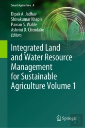 Integrated Land And Water Resource Management For Sustainable Agriculture Volume 1