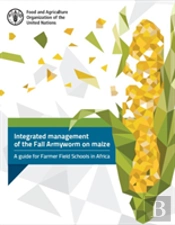 Integrated Management Of The Fall Armyworm On Maize