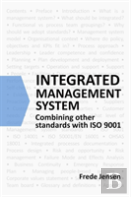 Integrated Management System: Combining Other Standards With Iso 9001