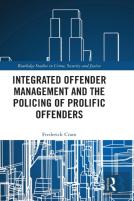 Integrated Offender Management And The Policing Of Prolific Offenders