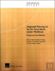 Integrated Planning For The Air Force Senior Leader Workforce