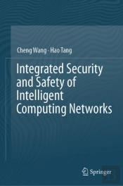 Integrated Security And Safety Of Intelligent Computing Networks