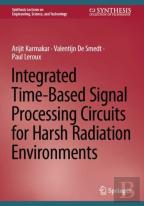 Integrated Time-Based Signal Processing Circuits For Harsh Radiation Environments