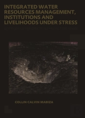 Integrated Water Resources Management, Institutions And Livelihoods Under Stress