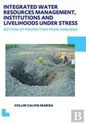 Integrated Water Resources Management, Institutions And Livelihoods Under Stress