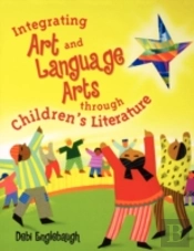 Integrating Art And Language Arts Through Children'S Literature
