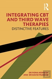 Integrating Cbt And Third Wave Therapies