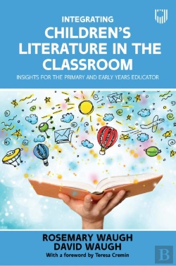 Bertrand.pt - Integrating Children'S Literature In The Classroom: Insights For The Primary And Early Years Educator