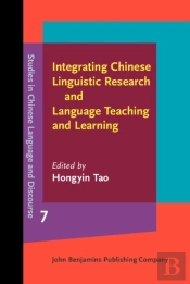 Integrating Chinese Linguistic Research And Language Teaching And Learning
