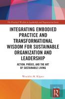 Integrating Embodied Practice And Transformational Wisdom For Sustainable Organization And Leadership
