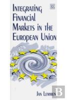 Integrating Financial Markets In The European Union