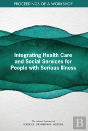 Integrating Health Care And Social Services For People With Serious Illness
