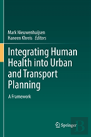 Integrating Human Health Into Urban And Transport Planning