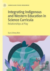 Integrating Indigenous And Western Education In Science Curricula