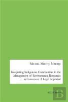 Integrating Indigenous Communities In The Management Of Enviromental Resources In Cameroon