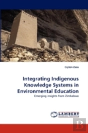 Integrating Indigenous Knowledge Systems In Environmental Education