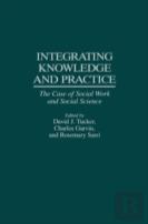 Integrating Knowledge And Practice
