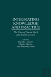 Integrating Knowledge And Practice