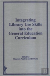 Integrating Library Use Skills Into The General Education Curriculum