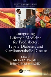 Integrating Lifestyle Medicine For Prediabetes, Type 2 Diabetes, And Cardiometabolic Disease