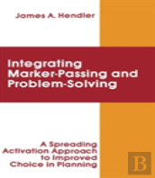 Integrating Marker Passing And Problem Solving