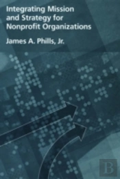Integrating Mission And Strategy For Nonprofit Organizations