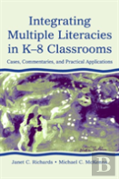 Integrating Multiple Literacies In K-8 Classrooms