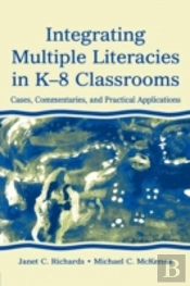 Integrating Multiple Literacies In K-8 Classrooms