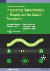 Integrating Nanorobotics With Biophysics For Cancer Treatment