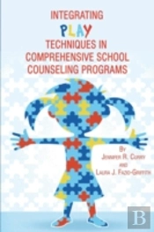 Integrating Play Techniques In Comprehensive Counseling Programs