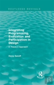Integrating Programming, Evaluation And Participation In Design (Routledge Revivals)