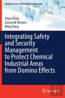 Integrating Safety And Security Management To Protect Chemical Industrial Areas From Domino Effects
