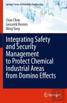 Integrating Safety And Security Management To Protect Chemical Industrial Areas From Domino Effects
