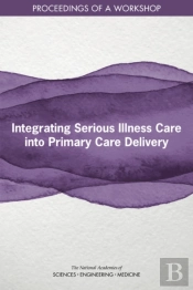 Integrating Serious Illness Care Into Primary Care Delivery