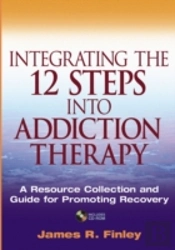 Integrating The 12 Steps Into Addiction Therapy