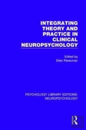 Integrating Theory And Practice In Clinical Neuropsychology