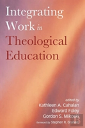 Integrating Work In Theological Education
