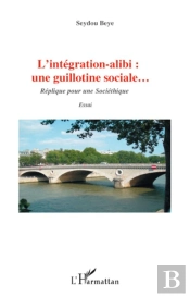 Intégration Alibi ; Une Guillotine Sociale Replique Pour Une Societhique