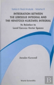 Integration Between The Lebesgue Integral And The Henstock-Kurzweil Integral: Its Relation To Local Convex Vector Spaces