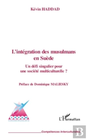 Intégration Des Musulmans En Suède ; Un Défi Singulier Pour Une Société Multiculturelle