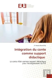 Integration Du Conte Comme Support Didactique - Le Conte Rifain Comme Support Didactique Pour L'Ense