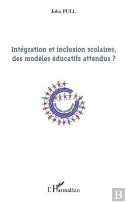 Bertrand.pt - Intégration Et Inclusion Scolaires, Des Modèles Éducatifs Attendus ?