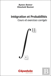 Intégration Et Probabilités : Cours Et Exercices Corrigés