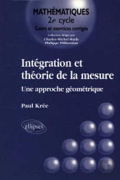 Intégration Et Théorie De La Mesure - Une Approche Géométrique