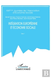 Integration Europeenne Et Economie Sociale T.1