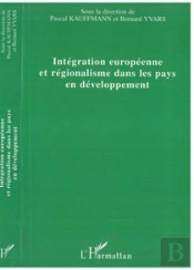Integration Europeenne Et Regionalisme Dans Les Pays En Developpement