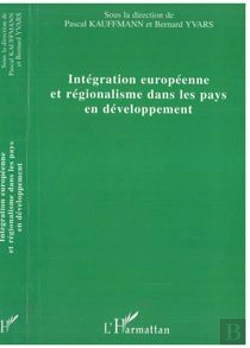 Bertrand.pt - Integration Europeenne Et Regionalisme Dans Les Pays En Developpement