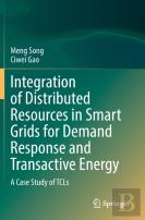 Integration Of Distributed Resources In Smart Grids For Demand Response And Transactive Energy