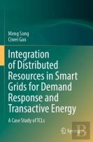 Integration Of Distributed Resources In Smart Grids For Demand Response And Transactive Energy