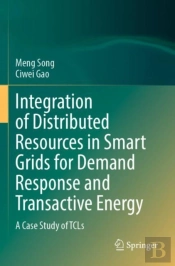 Integration Of Distributed Resources In Smart Grids For Demand Response And Transactive Energy